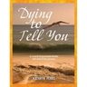 Dying to Tell You: A record of personal details and end of life planner
