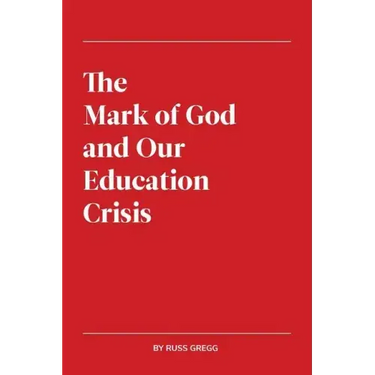 The Mark of God and Our Education Crisis