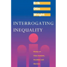 Interrogating Inequality: Essays on Class Analysis, Socialism and Marxism