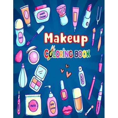 Makeup Coloring Book: The Creative Toddler's girls First Coloring Book Ages 3-8