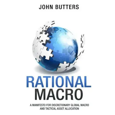 Rational Macro: A Manifesto for Discretionary Global Macro and Tactical Asset Allocation
