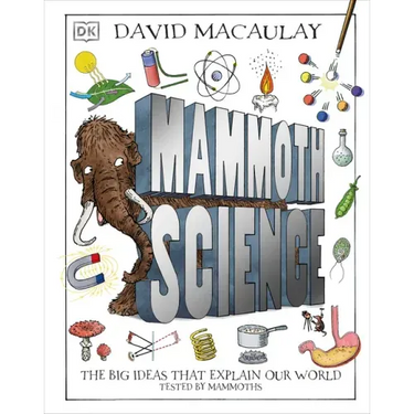 Mammoth Science: The Big Ideas That Explain Our World