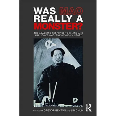 Was Mao Really a Monster?: The Academic Response to Chang and Halliday's Mao: The Unknown Story