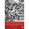 Music and Power in Early Modern Spain: Harmonic Spheres of Influence