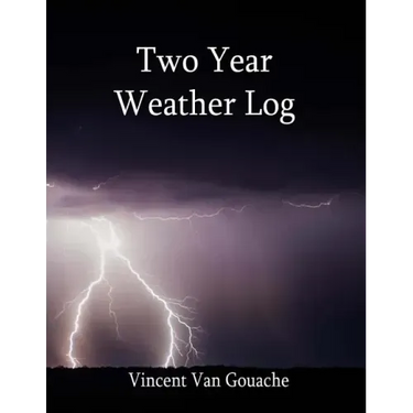 Two Year Weather Log: 6 X 9 Soft Cover