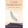 Love Fearlessly: The Soulmate Within