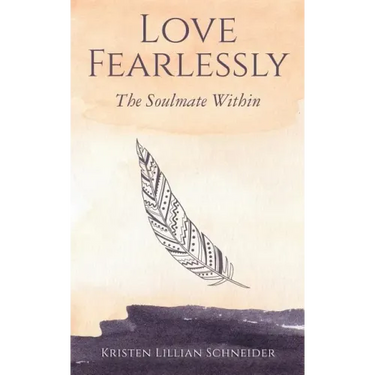 Love Fearlessly: The Soulmate Within
