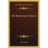 The Mysterious Universe