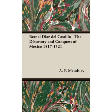 Bernal Diaz del Castillo - The Discovery and Conquest of Mexico 1517-1521