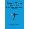 Alive & Whole Amputation: Emotional Recovery