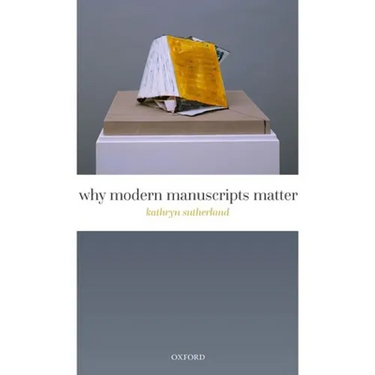 Why Modern Manuscripts Matter