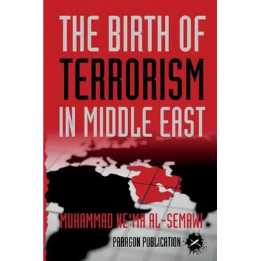 The Birth of Terrorism in Middle East: Muhammed Bin Abed al-Wahab, Wahabism, and the Alliance with the ibn Saud Tribe