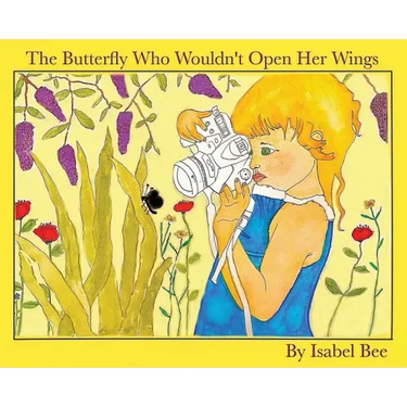 The Butterfly Who Wouldn't Open Her Wings