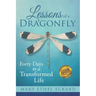 Lessons of a Dragonfly: Forty Days to a Transformed Life