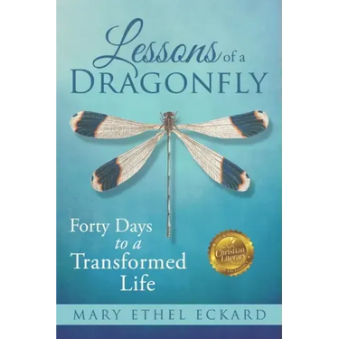Lessons of a Dragonfly: Forty Days to a Transformed Life