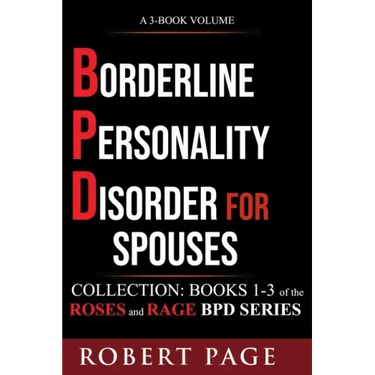 Borderline Personality Disorder for Spouses-Collection: Books 1-3 of the Roses and Rage BPD Series