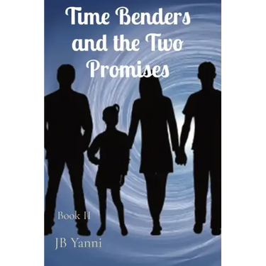 Time Benders and the Two Promises: Book II