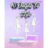 40 Outfits To Style: Create Your Fashion Style Workbook - Drawing Workbook for Teens and Adults - Fashion Design Drawings Outfits