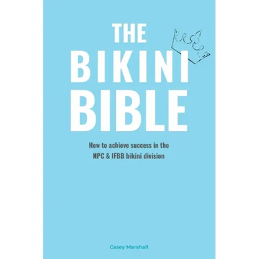 The Bikini Bible: How to achieve success in the NPC & IFBB bikini division