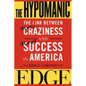 The Hypomanic Edge: The Link Between (a Little) Craziness and (a Lot Of) Success in America
