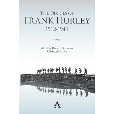 The Diaries of Frank Hurley 1912-1941