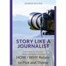 Story Like a Journalist - How and Why Relate to Plot and Theme