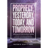 Prophecy: Yesterday, Today, and Tomorrow: Defining and Understanding Prophecy