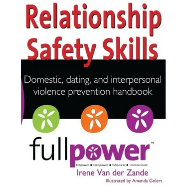 Relationship Safety Skills Handbook: Stop Domestic, Dating, and Interpersonal Violence with Knowledge, Action, and Skills