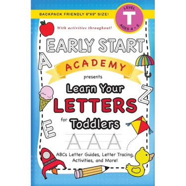 Early Start Academy, Learn Your Letters for Toddlers: (Ages 3-4) ABC Letter Guides, Letter Tracing, Activities, and More! (Backpack Friendly 6"x9" Siz