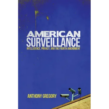 American Surveillance: Intelligence, Privacy, and the Fourth Amendment