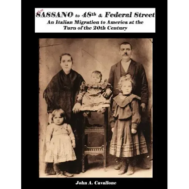 From Sassano to 48th & Federal Street: An Italian Migration to America at the Turn of the 20th Century