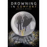 Drowning in Comfort