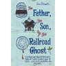 The Father, the Son, and the Railroad Ghost