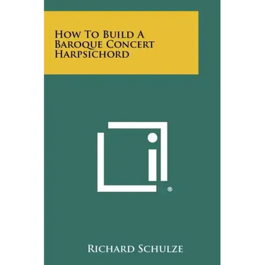 How To Build A Baroque Concert Harpsichord