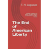 The End of American Liberty: Freedom of Speech, Gun Rights, and Other Liberties are Threatened in the Next Election