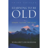 Learning to Be Old: Gender, Culture, and Aging