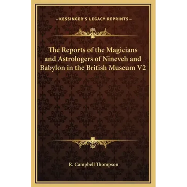 The Reports of the Magicians and Astrologers of Nineveh and Babylon in the British Museum V2