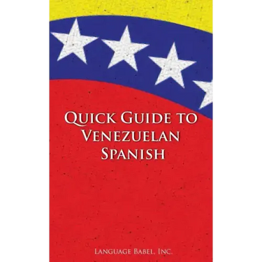 Quick Guide to Venezuelan Spanish