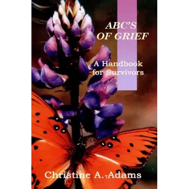 ABC's of Grief: A Handbook for Survivors