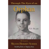 Through the Eyes of an Orphan: My Years at Milton Hershey School: Stumbling Block or Stepping Stone