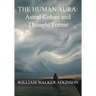 The HUMAN AURA: Astral Colors and Thought Forms