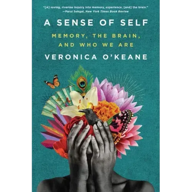 A Sense of Self: Memory, the Brain, and Who We Are