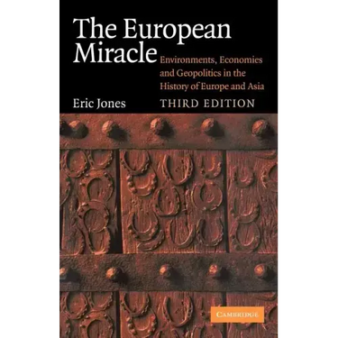 The European Miracle: Environments, Economies and Geopolitics in the History of Europe and Asia