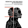 Medicine and the Reign of Technology
