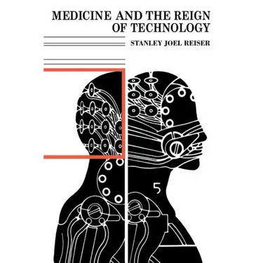 Medicine and the Reign of Technology