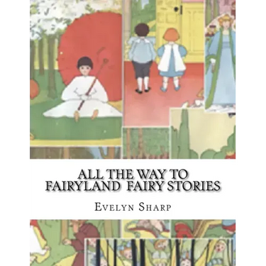 All the Way to Fairyland Fairy Stories