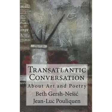 Transatlantic Conversation About Poetry and Art