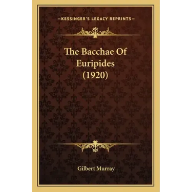 The Bacchae of Euripides (1920)