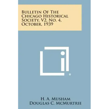 Bulletin of the Chicago Historical Society, V2, No. 4, October, 1939