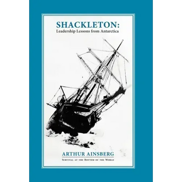 Shackleton: Leadership Lessons from Antarctica
